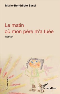 Le matin ou mon père m'a tuée