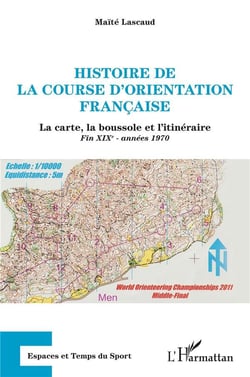 Histoire de la course d'orientation francaise : la carte, la boussole et l'itineraire - fin XIXe, années 1970