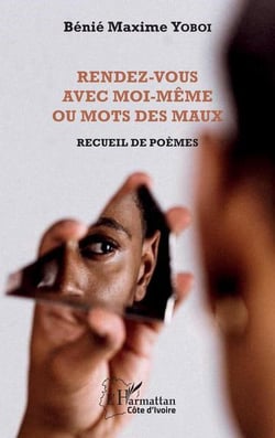 Rendez-vous avec moi-même ou mots des maux : recueil de poèmes