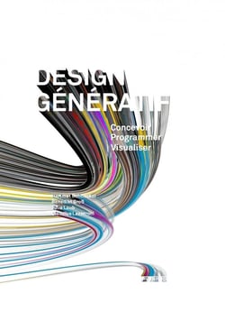 La conception graphique générative - concevoir, programmer, visualiser
