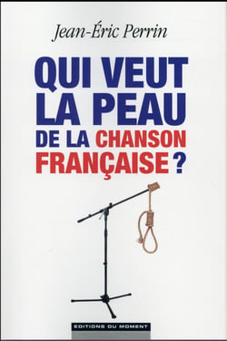 Qui Veut Tuer La Chanson Francaise