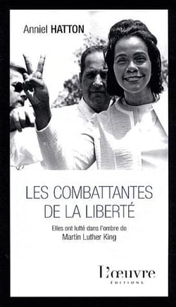 Les combattantes de la liberté - elles ont lutté dans l'ombre de martin luther king