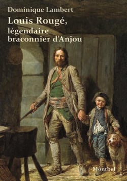 Louis Rougé, légendaire braconnier de l'Anjou