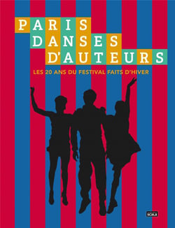 Les grands soirs - faits d'hiver : 20 ans d'un festival de danse contemporaine à paris