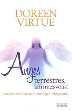 Anges terrestres, affirmez-vous ! comment être "aimant plutôt" que "trop gentil"