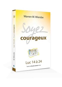 Soyez courageux : Luc 14 à 24