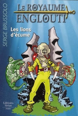 Le royaume englouti t.2 - les lions d'écume