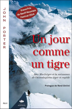 Un jour comme un tigre - Alex MacIntyre et la naissance de l'himalayisme léger et rapide