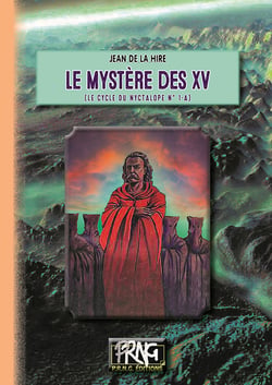 Le cycle du Nyctalope Tome 1A : le mystère des XV