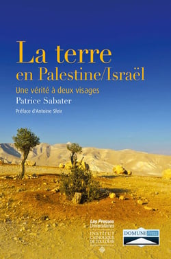 La terre en Palestine/Israël - une vérité à deux visages