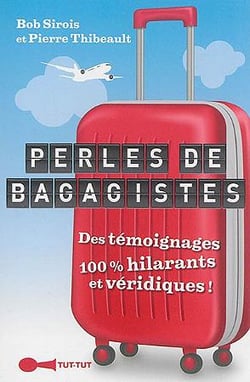 Perles de bagagistes - des témoignages 100% hilarants et véridiques !