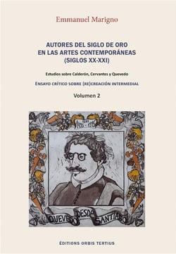 Autores del siglo de oro en las artes contemporaneas - estudios sobre calderon, cervantes y quevedo