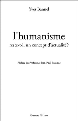 L'humanisme reste-t-il un concept d'actualité ?