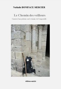 Le chemin des veilleurs - carnets d'une pèlerine sur le chemin de Compostelle