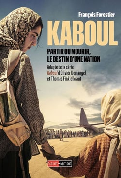 Kaboul - Partir ou mourir, le destin d'une nation