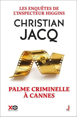 Les enquêtes de l'inspecteur Higgins Tome 56 : Palme criminelle à Cannes