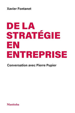 De la stratégie en entreprise : Conversation avec Pierre Pupier