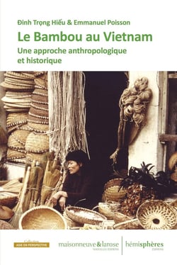 Le bambou au Viêt Nam - une civilisation du végétal