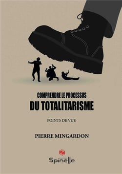 Comprendre le processus du totalitarisme