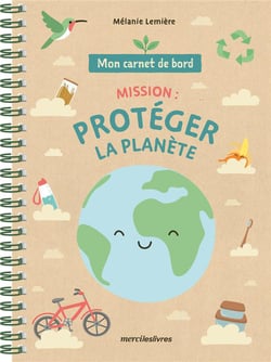 Mon carnet de bord : mission : protéger la planète