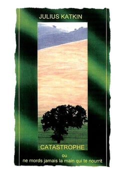 CATASTROPHE ou ne mords jamais la main qui te nourrit
