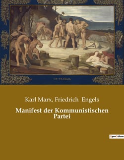 Manifest der Kommunistischen Partei : Eine Analyse der Klassenkämpfe und der Rolle des Proletariats