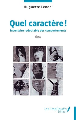 Quel caractère ! : Inventaire redoutable des comportements