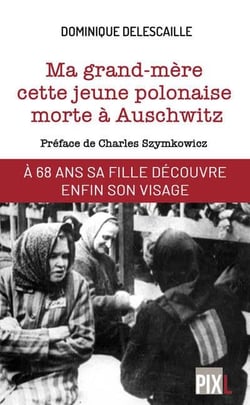 Ma grand-mère, cette jeune Polonaise morte à Auschwitz