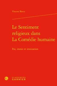 Le sentiment religieux dans la comédie humaine - foi, ironie et ironisation