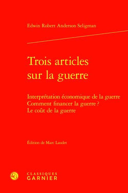 Trois articles sur la guerre : interprétation économique de la guerre - comment financer la guerre ? - le coût de la guerre