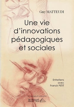 Une vie d'innovations pedagogiques et sociales - entretiens avec franck petit