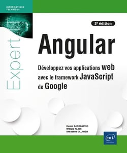 Angular : développez vos applications web avec le framework JavaScript de Google (3e édition)