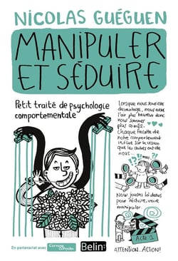 Manipuler et séduire - petit traité de psychologie comportementale