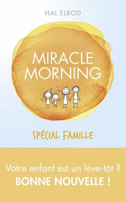 Miracle morning - spécial famille