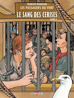 Les passagers du vent Tome 9 : le sang des cerises Tome 2 : rue des martyrs