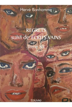 Regrets suivi de ecrits vains - tome xiii