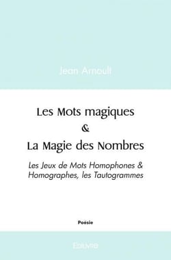 Les mots magiques & la magie des nombres - les jeux de mots homophones & homographes, les tautogramm