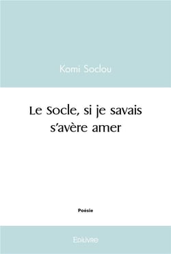 Le socle si je savais s'avère amer
