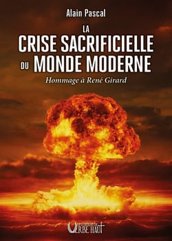 La crise sacrificielle du monde moderne : Hommage à René Girard