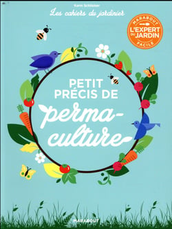 Les cahiers du jardinier : petit précis de permaculture