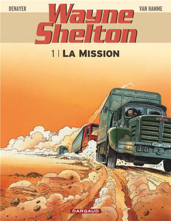 Wayne Shelton Tome 1 : la mission