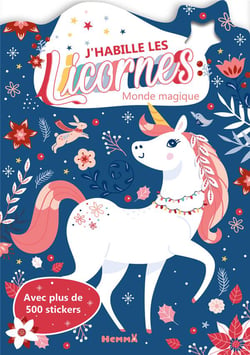 J'habille les Licornes - Monde magique - Avec plus de 500 stickers