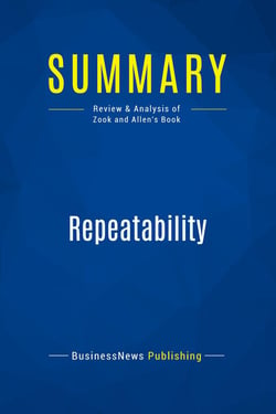 Summary: Repeatability : Review and Analysis of Zook and Allen's Book