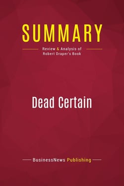 Summary: Dead Certain : Review and Analysis of Robert Draper's Book