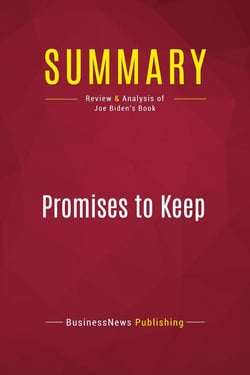 Summary: Promises to Keep : Review and Analysis of Joe Biden's Book