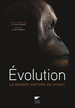 Évolution - la grande histoire du vivant