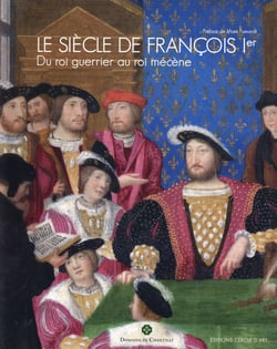 Le siècle de François 1er