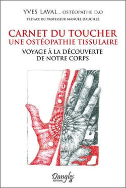 Carnet du toucher : une ostéopathie tissulaire - voyage à la découverte de notre corps