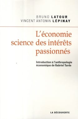 L'économie - science des intérêts passionnés - introduction à l'anthropologie économique de Gabriel Tarde