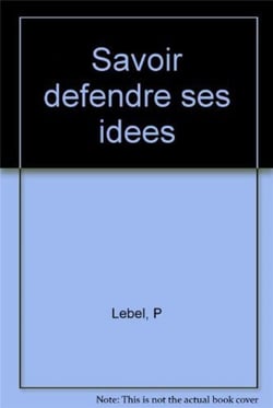 Savoir Defendre Ses Idees